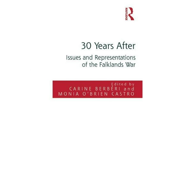 30 Years After: Issues and Representations of the Falklands War, (Hardcover)