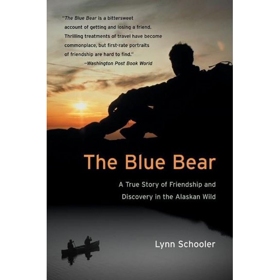 The Blue Bear: A True Story of Friendship and Discovery in the Alaskan Wild, (Paperback)