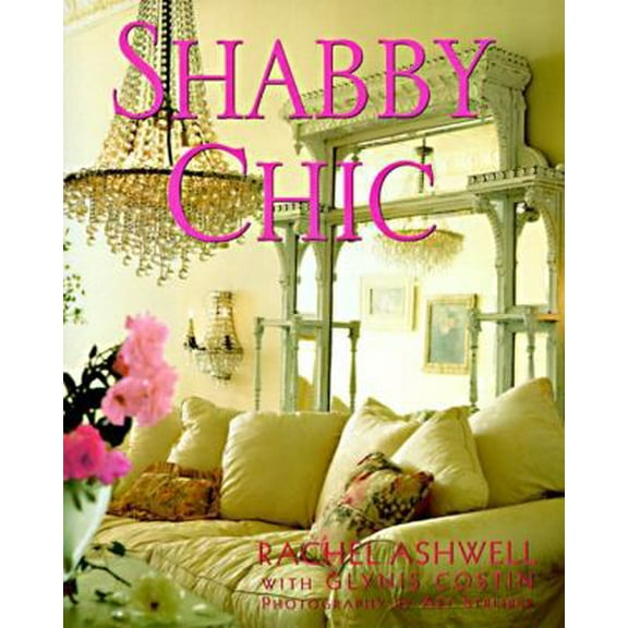 Pre-Owned Shabby Chic (Hardcover) 0060982047 9780060982041