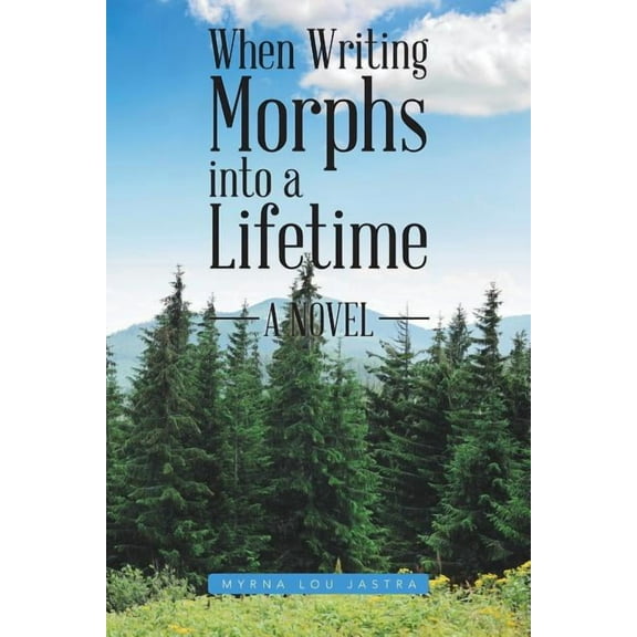 When Writing Morphs into a Lifetime (Paperback)