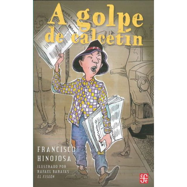 A GOLPE DE CALCETIN FONDO DE CULTURA ECONOMICA FRANCISCO HINOJOSA