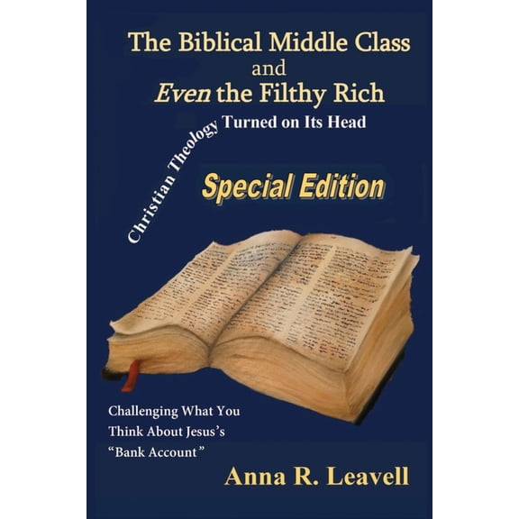 The Biblical Middle Class and Even the Filthy Rich: Special Edition, (Paperback)