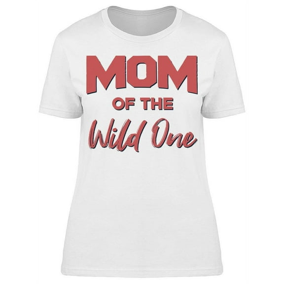 Mom Of The Wild One Women's T-shirt