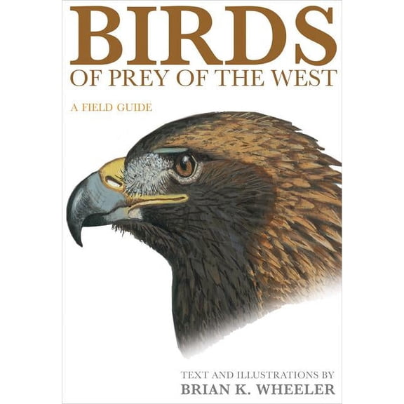 Birds of Prey of the West: A Field Guide, (Paperback)
