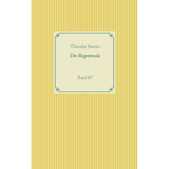 Die Regentrude: Band 67, (Paperback)
