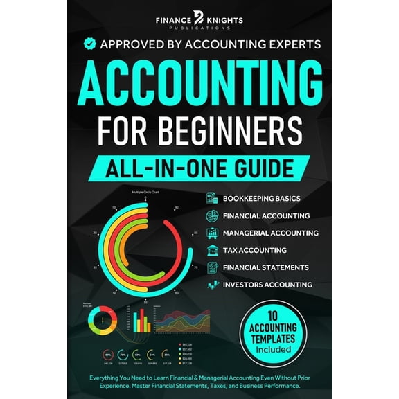 Accounting for Beginners (All-in-One): Everything You Need to Learn Financial & Managerial Accounting Even Without Prior, (Paperback)