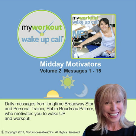 My Workout Wake UP Call® - Motivating Messages from a Personal Trainer - Volume 2 -