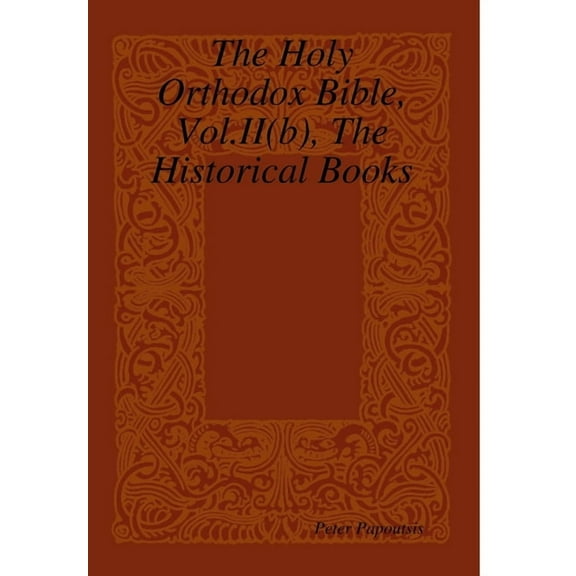 The Holy Orthodox Bible, Vol.II(b), The Historical Books, (Hardcover)