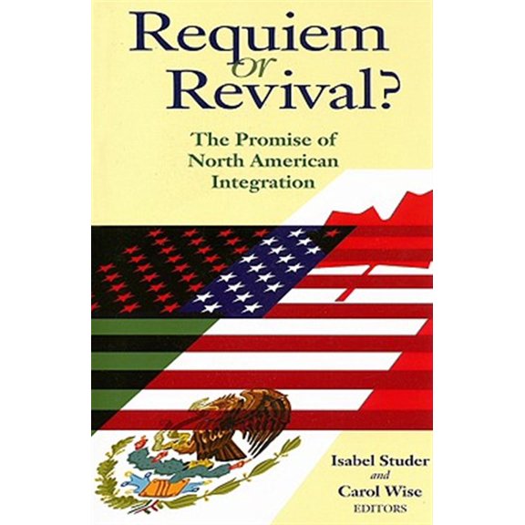 Pre-Owned Requiem or Revival?: The Promise of North American Integration, (Paperback)