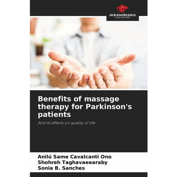 Benefits of massage therapy for Parkinson's patients, (Paperback)