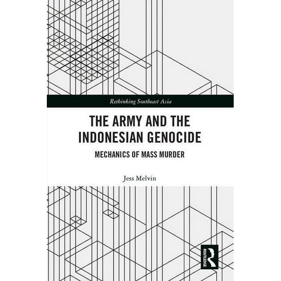 Rethinking Southeast Asia The Army and the Indonesian Genocide, (Hardcover)