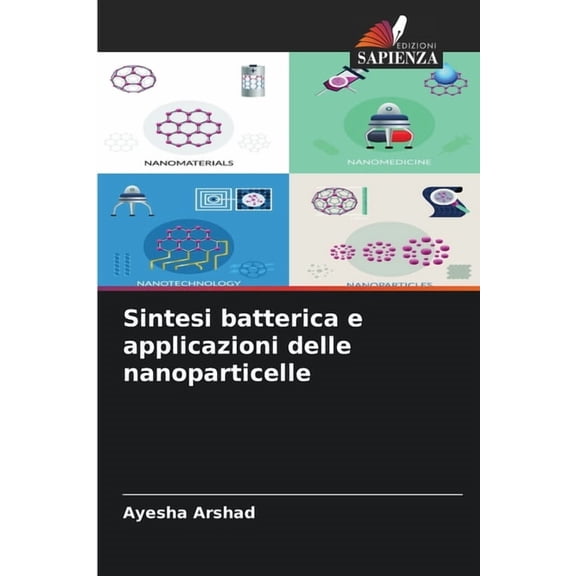 Sintesi batterica e applicazioni delle nanoparticelle, (Paperback)