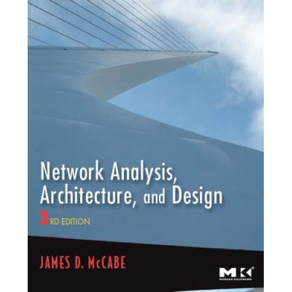 Network Analysis, Architecture, and Design (The Morgan Kaufmann Series in Networking)