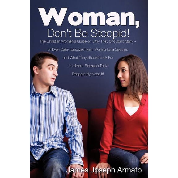 Woman, Don't Be Stoopid!, (Paperback)