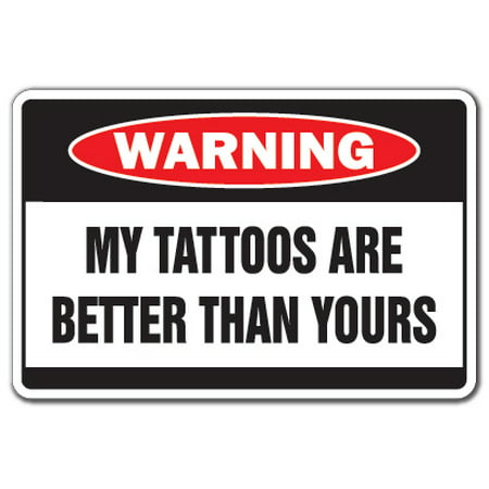 MY TATTOOS ARE BETTER Warning Decal tattoo artist