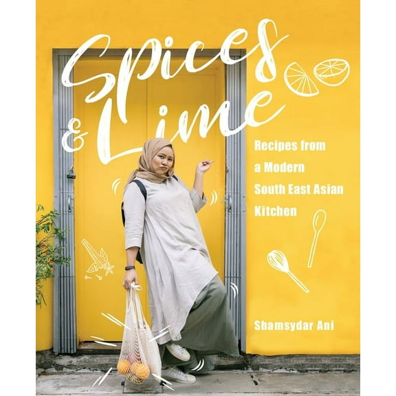 Spices & Lime: Recipes from a Modern Southeast Asian Kitchen, (Paperback)