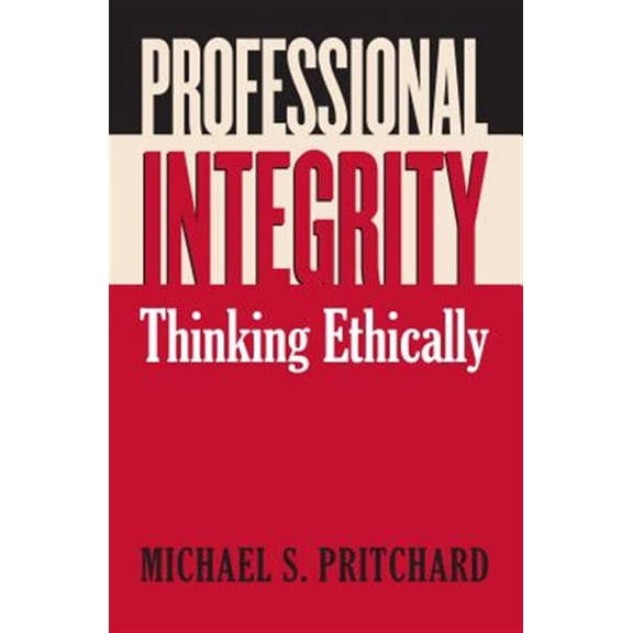 Pre-Owned Professional Integrity: Thinking Ethically Paperback