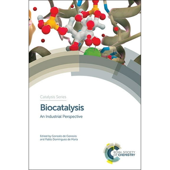 Catalysis Biocatalysis: An Industrial Perspective, Book 29, (Hardcover)