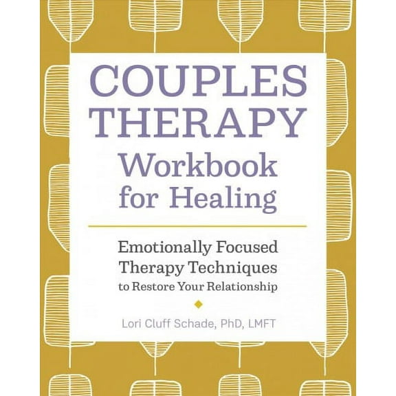 Couples Therapy Workbook for Healing : Emotionally Focused Therapy Techniques to Restore Your Relationship (Paperback)