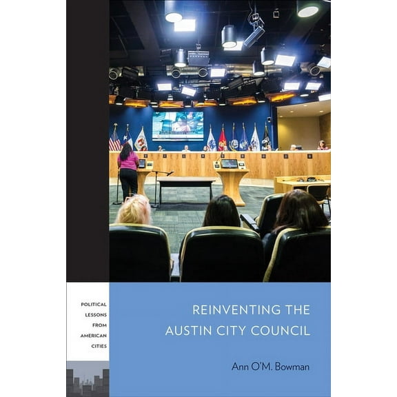 PLAC: Political Lessons from American Cities: Reinventing the Austin City Council (Hardcover)