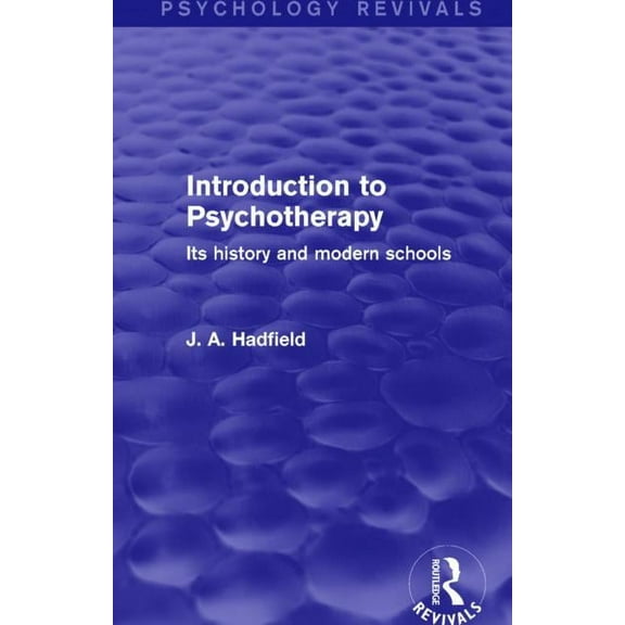 Psychology Revivals Introduction to Psychotherapy: Its History and Modern Schools, (Hardcover)