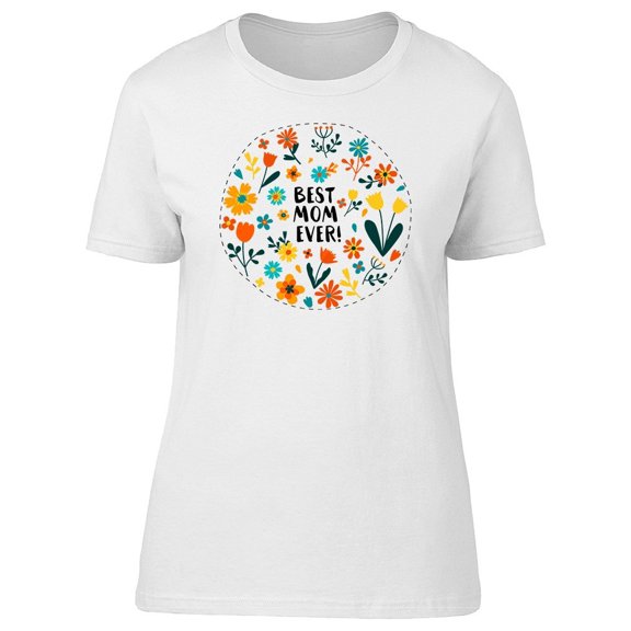 Best Mom Ever Cute Flowers Tee Women's -Image by Shutterstock