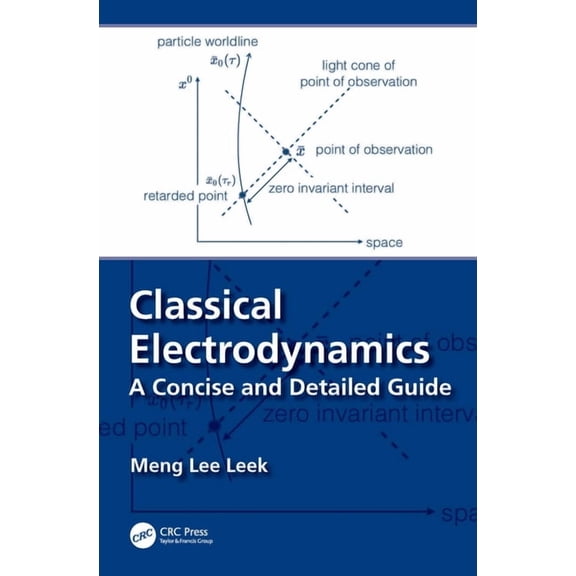 Classical Electrodynamics: A Concise and Detailed Guide, (Hardcover)