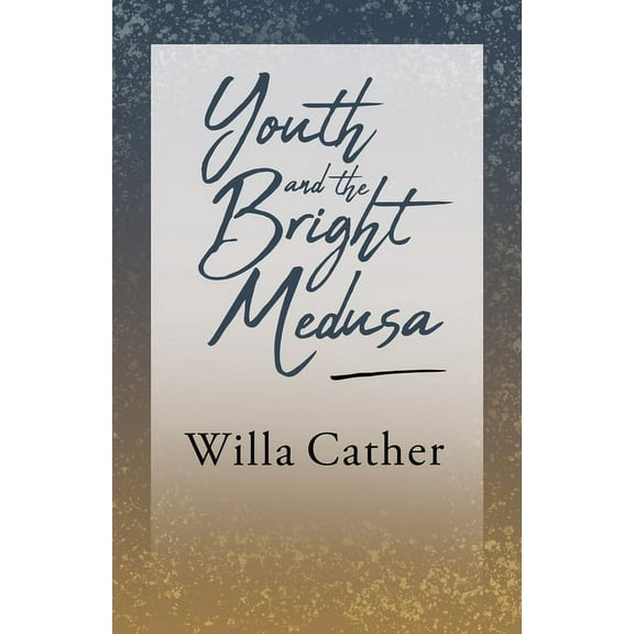 Youth and the Bright Medusa;With an Excerpt by H. L. Mencken, (Paperback)