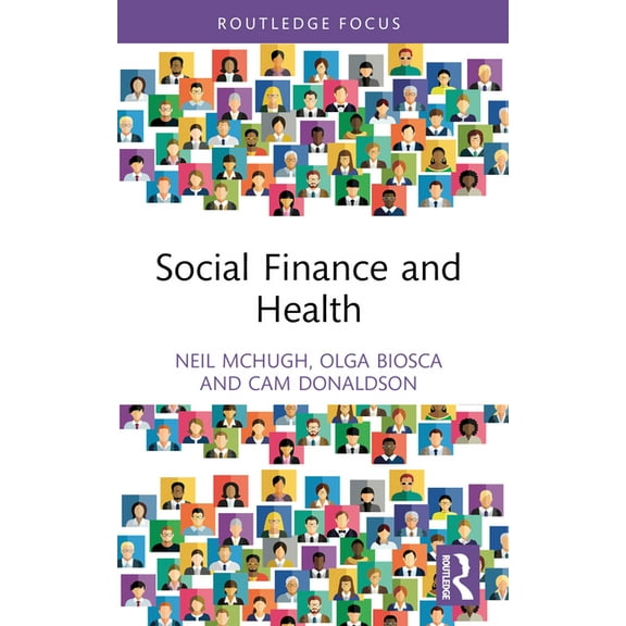 Routledge International Studies in Healt Social Finance and Health, (Paperback)
