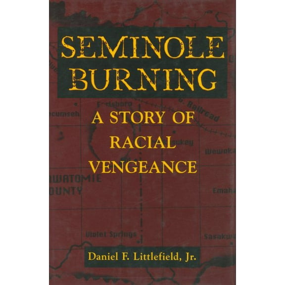 Seminole Burning: A Story of Racial Vengeance (Paperback)