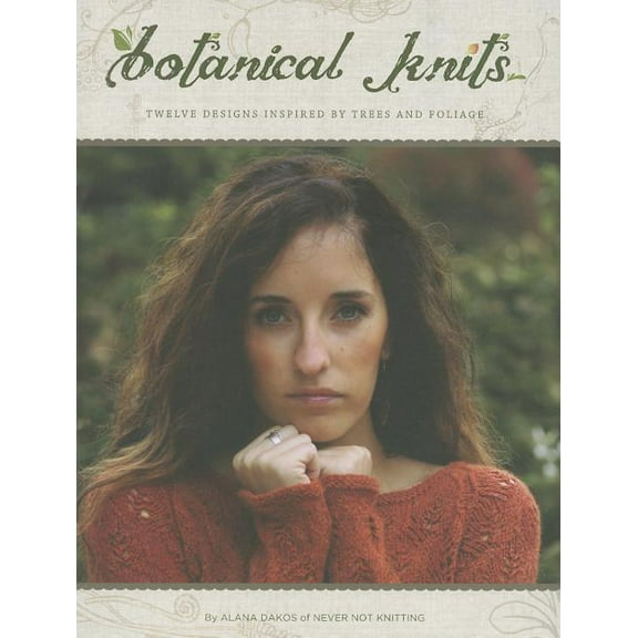 Botanical Knits: 12 Designs Inspired by Trees and Foliage, (Paperback)