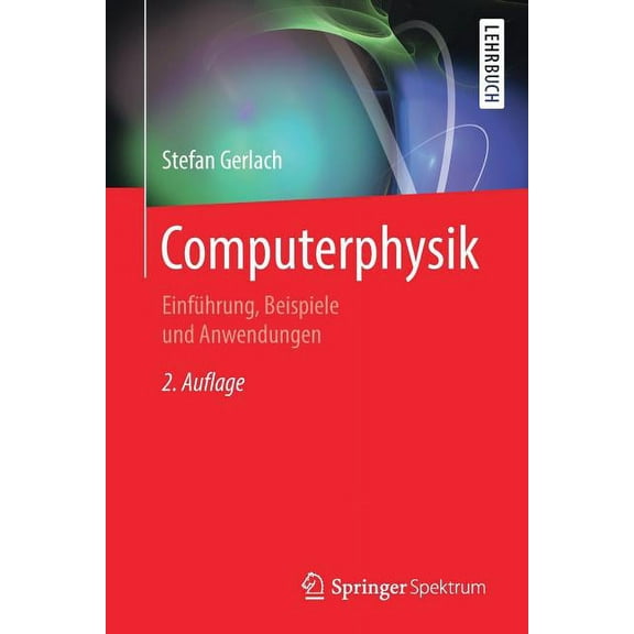 Computerphysik: Einführung, Beispiele Und Anwendungen, (Paperback)