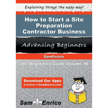 How to Start a Site Preparation Contractor Business -