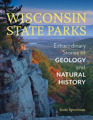 Pre-Owned Wisconsin State Parks: Extraordinary Stories of Geology and Natural History (Paperback) 0870208497 9780870208492