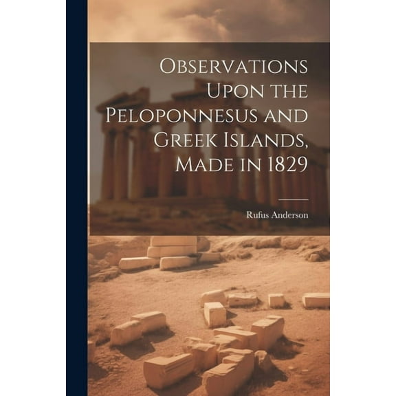 Observations Upon the Peloponnesus and Greek Islands, Made in 1829 (Paperback)