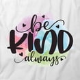 thumbnail image 2 of Be Kind Always T-Shirt | Motivational Inspirational White Tee Gift, 2 of 5