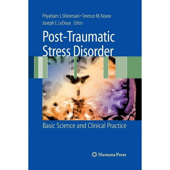 Post-Traumatic Stress Disorder: Basic Science and Clinical Practice, (Paperback)