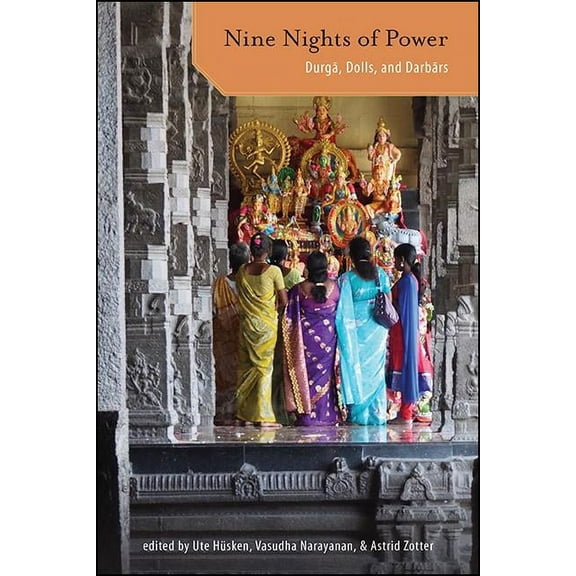 Suny Hindu Studies Nine Nights of Power: Durgā, Dolls, and Darbārs, (Paperback)
