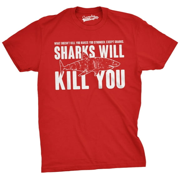 Mens Sharks Will Kill You Funny T Shirt Sarcasm Novelty Offensive Tee for Guys Graphic Tees