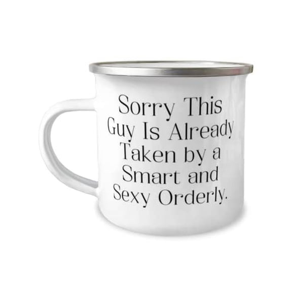 Cute Husband, Sorry This Guy Is Already Taken by a Smart and Sexy Orderly, Valentine's Day 12oz Camper Mug For Husband