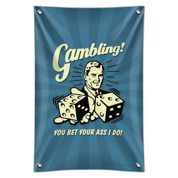 Gambling You Bet Your Ass I Do Funny Humor Home Business Office Sign