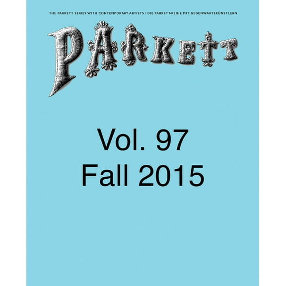 Parkett No. 97: Andrea BÃ¼ttner, Abraham Cruzvillegas, Camille Henrot, Hito Steyerl and More, (Paperback)
