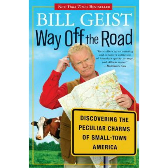 Pre-Owned Way Off the Road: Discovering the Peculiar Charms of Small Town America (Paperback) 0767922735 9780767922739