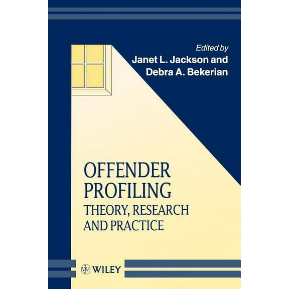 Wiley Psychology of Crime, Policing and  Offender Profiling: Theory, Research and Practice, Book 17, (Paperback)