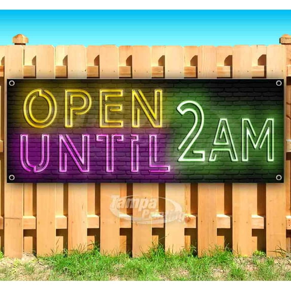 Open Until 2AM 13 oz Vinyl Banner With Metal Grommets