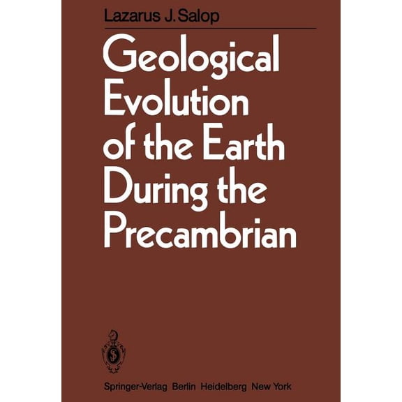 Geological Evolution of the Earth During the Precambrian, (Paperback)