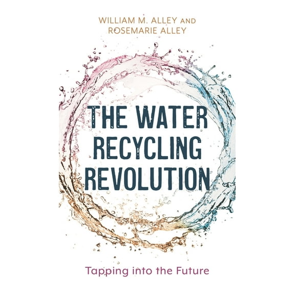 The Water Recycling Revolution: Tapping Into the Future, (Paperback)
