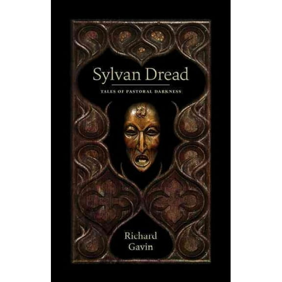 Sylvan Dread: Tales of Pastoral Darkness (Paperback) by Richard Gavin, Daniel Schulke