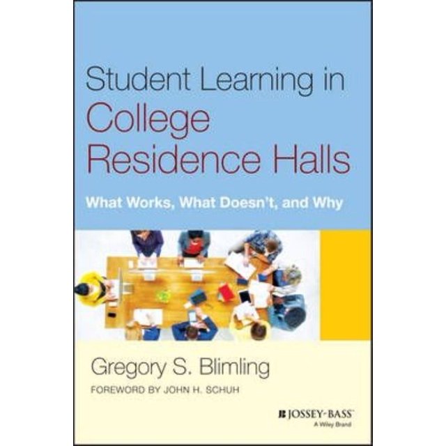 Student Learning in College Residence Halls: What Works, What Doesn't, and Why