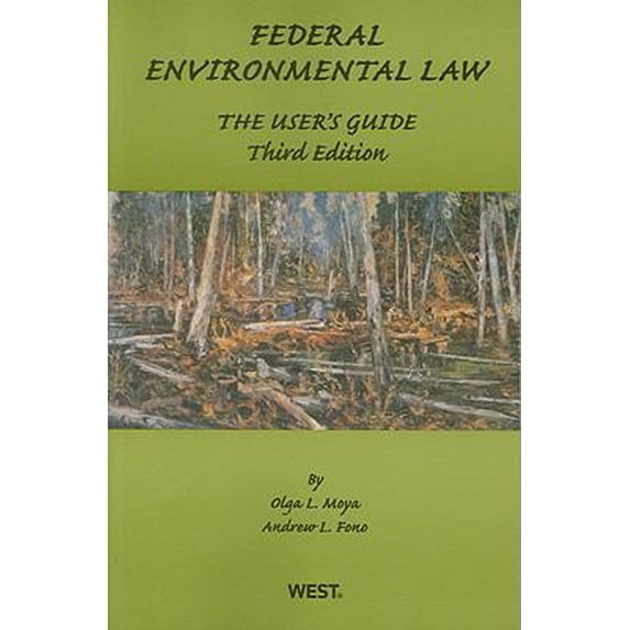 Pre-Owned Federal Environmental Law: The User's Guide, 3d (Coursebook ...